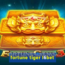 fortune tiger l6bet